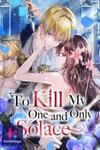 To Kill My One and Only Solace