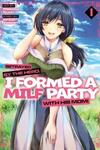 Betrayed by the Hero, I Formed a MILF Party With His Mom!