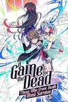 A Game for the Dead: Those Who Crave Death Must Survive