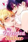 My Perverted Stalker