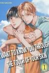 I Want to Know You through the Touch of Your Skin