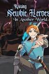 Raising Newbie Heroes In Another World