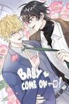 Baby come on!!