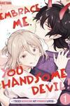 Embrace Me, You Handsome Devil! ~I Tried Seducing My Former Lover~