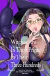 Witches Are In Their Prime In Their Three-Hundreds