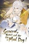 General, Watch Out for the Mad Dog!