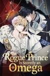 The Rogue Prince Is Secretly an Omega