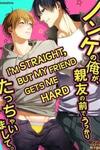 I'm straight, but my friend gets me hard