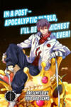 In a post – apocalyptic world, I’ll become the richest man ever!