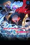 Skeleton Evolution: who was summoned by the Goddess
