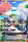 The Heroic Tale of a Failed Magic Sword User