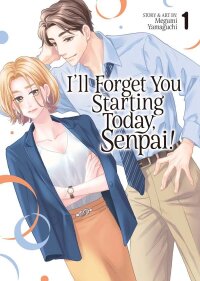 Poster for the manga I'll Forget You Starting Today, Senpai!