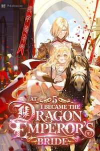 Poster for the manga At 5, I Became the Dragon Emperor’s Bride