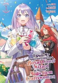 Manga poster I Quit My Apprenticeship as a Royal Court Wizard to Become a Magic Item Craftswoman