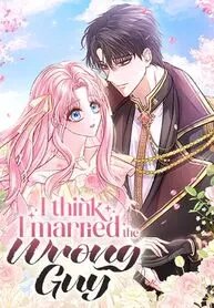 I Think I Married The Wrong Guy manga