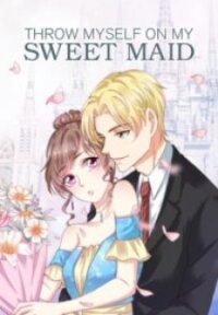 Poster for the manga Throw Myself On My Sweet Maid