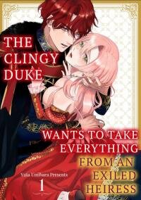Manga poster Ai ga Omoi Kishi Koushaku wa, Tsuihou Reijou no Subete wo Ubai Tsukushitai.