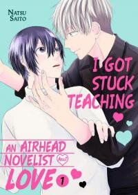 Poster for the manga I Got Stuck Teaching an Airhead Novelist About Love