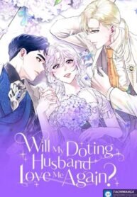 Poster for the manga Will My Doting Husband Love Me Again?