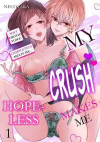 Manga poster My Crush Makes Me Hopeless: Soft Erotic Voice Completely Melts Me...