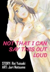 Poster for the manga Not That I Can Say This Out Loud