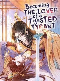 Poster for the manga Becoming the Lover of a Twisted Tyrant