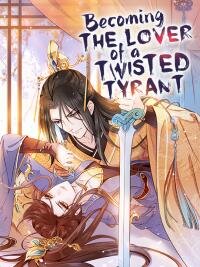 Manga poster Becoming the Lover of a Twisted Tyrant