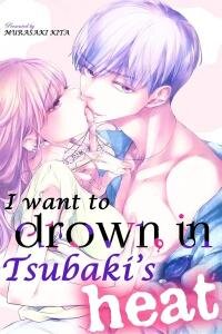 Poster for the manga I Want to Drown in Tsubaki's Heat
