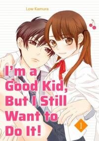 Poster for the manga I'm a Good Kid But I Still Want to Do It!/Official