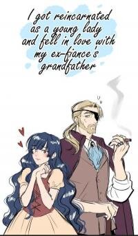 Poster for the manga I Woke Up In A Fantasy World As A Young Lady And Fell in Love With My Ex-fiancé's Grandfather
