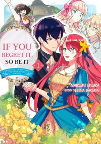 Manga poster If You Regret It, So Be It I Wish You The Best With The Saint You've Chosen
