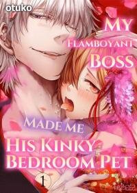 Poster for the manga My Flamboyant Boss Made me His Kinky Bedroom Pet