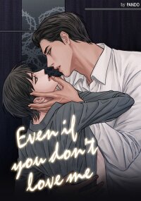 Manga poster Even If You Don't Love Me
