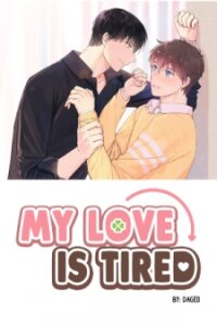 Poster for the manga My Love Is Tired