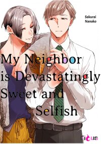 Poster for the manga My Neighbor is Devastatingly Sweet and Selfish