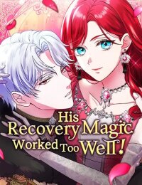 Manga poster His Recovery MagicWorked Too Well!