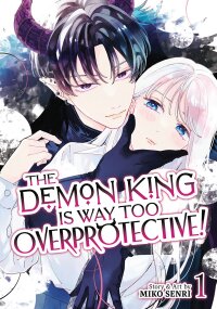 Manga poster The Demon King is Way Too Overprotective!