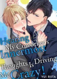 Manga poster Hearing My Coworker's Innermost Thoughts Is Driving Me Crazy!