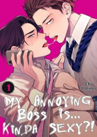 Manga poster My annoying Boss is ... kinda sexy? | ×Uncensored Official {Manga format}