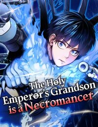 Manga poster The Holy Emperor’s Grandsonis a Necromancer