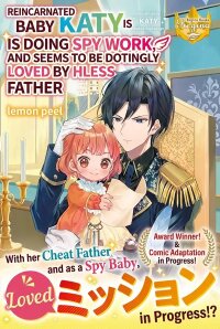 Manga poster Reincarnated Baby Katy Is Doing Spy Work , and Seems to Be Dotingly Loved by Her Ruthless Father