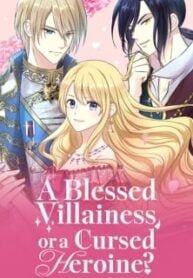 Poster for the manga A Blessed Villainess, or a Cursed Heroine?