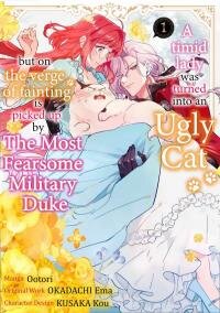 Poster for the manga A Timid Lady was Turned into an Ugly Cat, but on the Verge of Fainting is Picked up by the Most Fearsome Military Duke