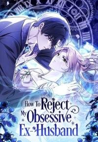 Poster for the manga How To Reject My Obsessive Ex-Husband
