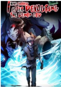Manga poster I Evolved After Devouring The Demon God