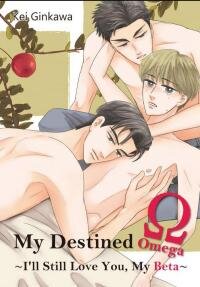 Poster for the manga MY DESTINED OMEGA-I'LL STILL LOVE YOU, MY BETA