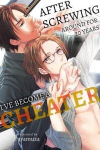 Poster for the manga After Screwing Around for 20 Years, I've Become a Cheater
