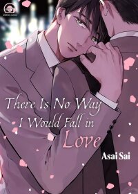 Poster for the manga There Is No Way I Would Fall in Love