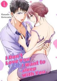 Poster for the manga I Don't Love You but I Want to Sleep With You