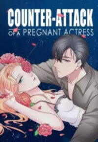 Poster for the manga Counter-Attack Of A Pregnant Actress